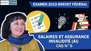 EXAMEN 2019 du BREVET F&Eacute;D&Eacute;RAL - Cas n&deg;9 : Salaire et Assurance invalidit&eacute; (AI)