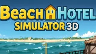 Beach Hotel Simulator New Release Android 