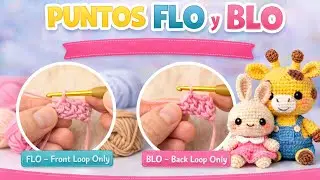 Puntos FLO y BLO en Amigurumi 🧶 Explicado F&aacute;cil para Principiantes