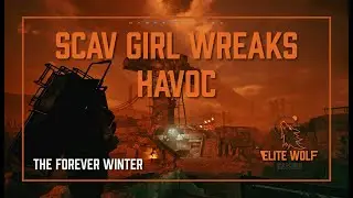 ScavGirl decimates on Scorched Enclave [The Forever Winter]