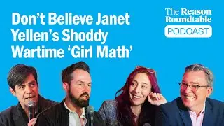 Don't believe Janet Yellen's shoddy wartime 'girl math'