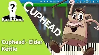 Cuphead - Elder Kettle (Piano Cover) + Sheets