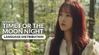 GFRIEND - Time For The Moon Night | Language Distribution