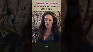 The origins of Embodied Dance. www.embodied-dance.com