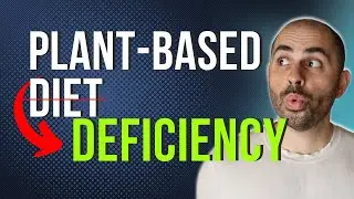 Exposed: Nutritional Deficiencies From Plant Based Diets