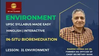 Environment for UPSC CSE | In-Situ Bioremediation | Rakesh Verma IAS (R)