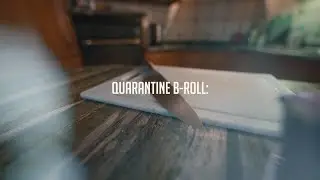 QUARANTINE B-ROLL // SONY A7III