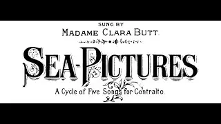 Elgar: Sea Pictures, a Cycle of Five Songs for Contralto and Orchestra, Op. 37 (with full score)