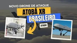 Novo Drone de Ataque Brasileiro - ATOB&Aacute; XR