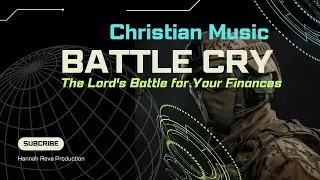 Battle Cry - The Lord's Battle for Your Finances