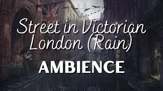 Street in Victorian London - 3 Hours ASMR and Ambience