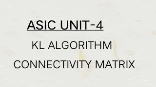 CONNECTIVITY MATRIX| ASIC UNIT-4