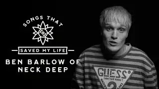 Songs That Saved My Life: Ben Barlow of Neck Deep