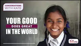 Conversations with Kate: Your Good Does Great in the World