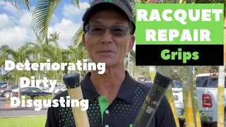 Racquet Repair [Deteriorating, Dirty, Disgusting Grips]
