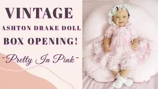 Ashton Drake PRETTY IN PINK (Waltraud Hanl) Vintage Doll Box Opening!!!