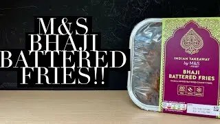 M&S Bhaji Battered Fries Review , M&S Indian Takeaway Review , M&S Food Review
