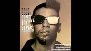 Polo Club - Love Action feat. The Soul Sonic Force & Arcade Fire