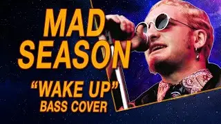 Mad Season- Wake up- Bass Cover