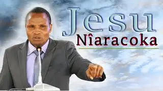 Pastor Samuel Ndiritu |Jesu Nîaracoka | FGCK Bissil | Full Gospel Churches of Kenya Bissil,