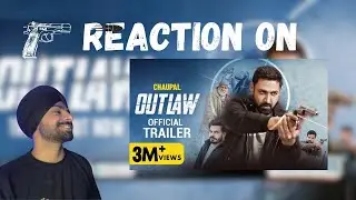 Reaction on OUTLAW (Trailer) | Gippy Grewal | Prince Kanwaljit | Yograj Singh #gippygrewal #outlow