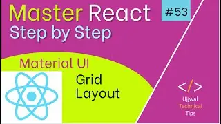 🔥🔥 ReactJS Tutorial for Beginners #53 || Grid Layout || Material UI  || Ujjwal Technical Tips