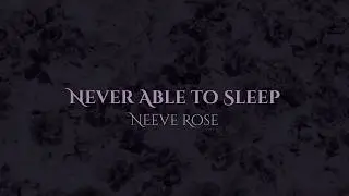 Neeve Rose - Never Able to Sleep (Official Lyric Video)