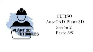 S2P3D Parte 6/9 (CURSO AUTOCAD PLANT 3D)