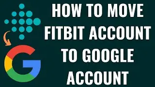 How to Move Fitbit Account to Google Account