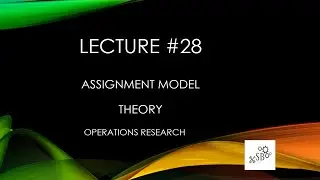Assignment Model | Operations Research | Theory | L28