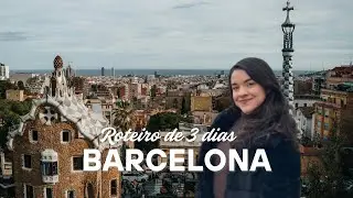ROTEIRO DE 3 DIAS EM BARCELONA | Quanto custa, onde se hospedar, o que visitar, experi&ecirc;ncias