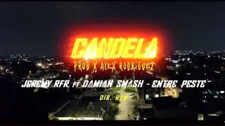 Jeremy RFR - Candela (Ft. Entre Peste & Damian Smash) (Video Oficial)