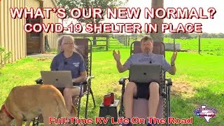 Our New Normal: Full-Time RV COVID-19 Shelter In Place