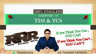 TDS & TCS | GST Marathon | CA Inter Sep 2024 & Jan 2025 | CA Tushar Taparia | English| Amendments