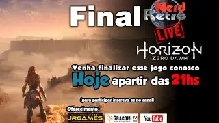HORIZON ZERO DOWN - NERD RETRO LIVE - FINAL