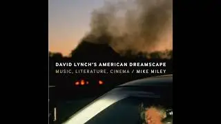 Mike Miley on David Lynch