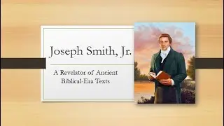 Joseph Smith, Jr.,  A Revelator of Ancient Biblical Texts