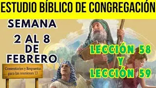ESTUDIO DEL LIBRO de congregacion de esta semana respuestas / 2 al 8 de febrero // Lecciones 58 y 59