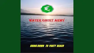 GET TO THE WATER, Pt. 2