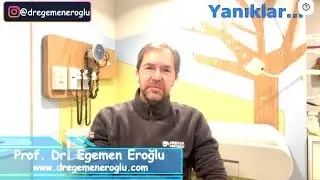 Yanıklar...   Prof.Dr. Egemen Eroğlu
