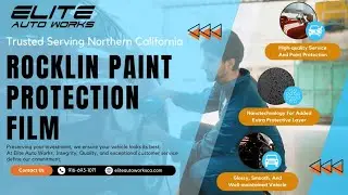 Paint Protection Film Rocklin - Elite Auto Works CA