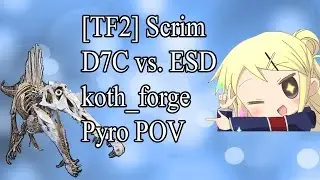 [TF2] UGC 4v4s Iron Scrim D7C vs.  ESD koth_forge Pyro POV