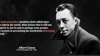 Quotes by Albert Camus you Must Hear and Will Change Your Life | LeadersQuotes