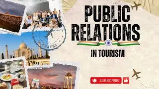 Public Relations in Tourism | Public Relations क्या है? Tourism Business की Game-Changer Strategy