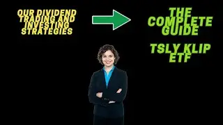 Our Dividend Trading and Investing strategies - The Complete Guide - TSLY KLIP ETF