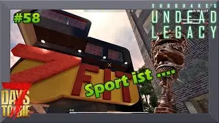 7 Days To Die &ndash; Undead Legacy - Von der Windm&uuml;hle ins Fitness 😆😆    - deutsch (alpha 20.7)