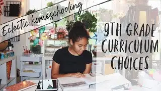 High School Homeschool I 9th Grade Curriculum Choices
