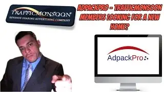 Adpackpro - TrafficMonsoon Members Looking For A New Home?