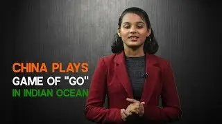 China Plays Game of &ldquo;Go&rdquo; In Indian Ocean | Secret Chinese Naval bases Revealed