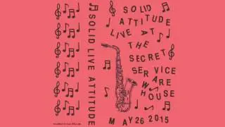 Solid Attitude - Live at Secret Service